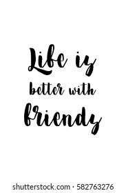 Happy Friendship day vector typographic design. Inspirational quote about friendship. Life is better with friends.