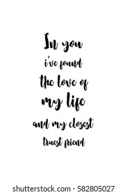 Happy Friendship day vector typographic design. Inspirational quote about friendship. In you, i have found the love of my life and my closest, truest friend.