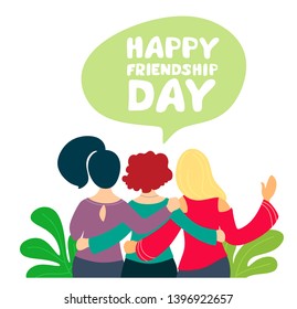 Happy friendship day.Greeting card with embracing girlfriends celebrating a special day or event. Vector illustration on white background.