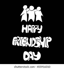 Happy friendship day,simple near letters with hugging men, black