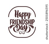 Happy friendship typography and calligraphy vector art for t-shirts and gift cards.