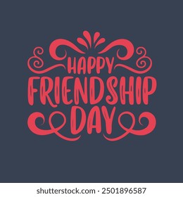 Happy friendship typography and calligraphy vector art for t-shirts and gift cards.