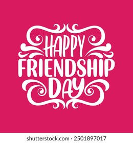 Happy friendship typography and calligraphy vector art for t-shirts and gift cards.