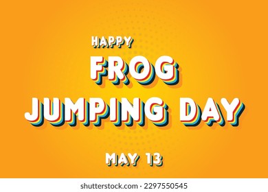 Happy Frog Jumping Day, May 13. Calendar of May Retro Text Effect, Vector design