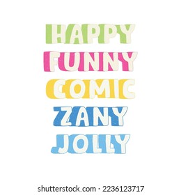 happy funny comic zany jolly vector graphic design slogan typography happy colorful font creative type art letter children kids baby man woman fashion trend t-shirt 
