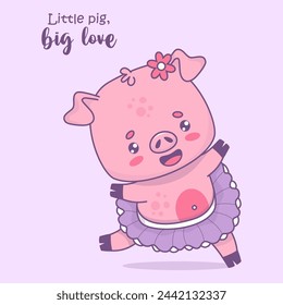 Happy funny pig girl ballerina. Vector illustration. Cute card with cartoon kawaii animal character and slogan. Kids collection