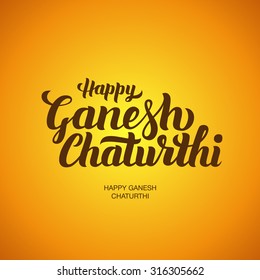 Happy Ganesh Chaturthi hand-lettering. Indian Festival greeting card. Handmade vector calligraphy background