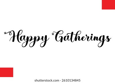 Happy Gatherings Christmas Quote Cursive Text Lettering Typography