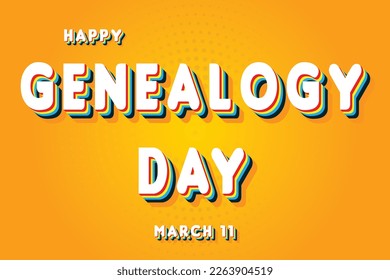Happy Genealogy Day, March 11. Calendar of March Retro Text Effect, Vector design