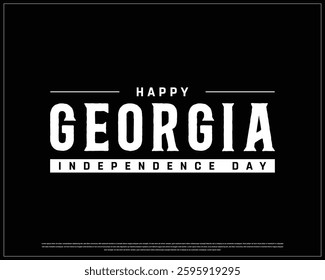 Happy GEORGIA Independence Day on a black background, Vector design of Independence day of GEORGIA, Typographic Design of GEORGIA National Day, Flag typography of GEORGIA