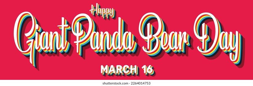 Happy Giant Panda Bear Day, March 16. Calendar of March Retro Text Effect, Vector design