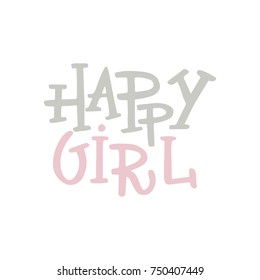 Happy girl - nursery poster with lettering. Vector illustration.
