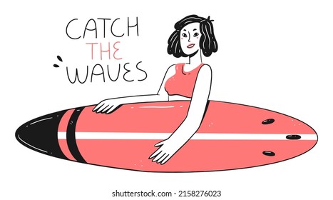 A happy girl with a surfboard and the inscription catch waves in a simple linear doodle style. Surfer character. Vector isolated illustration.