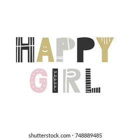 Happy girl - unique hand drawn nursery poster with handdrawn lettering in scandinavian style. Vector illustration.