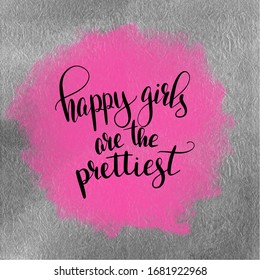happy girls are the prettiest Hand drawn lettering phrases Inspirational quote Banner