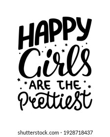 Happy girls are the prettiest handlettering poster. Inspirational quote. International women's day greeting card. Compliment to girls. Good for print and apparel.