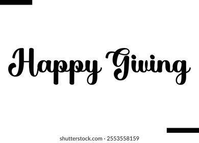 Happy Giving Christmas quotes cursive text typography 