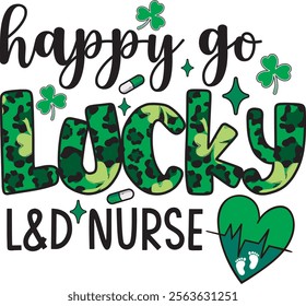 Happy Go Lucky L D Nurse St Patrick's Day T shirt Design