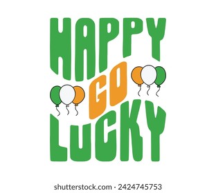 Happy Go Lucky Retro T-shirt, St Patrick's Day Saying, Saint Patrick’s Day, Shamrock Retro, Irish Retro, St Patrick's Day Shirt, Cut File For Cricut And Silhouette