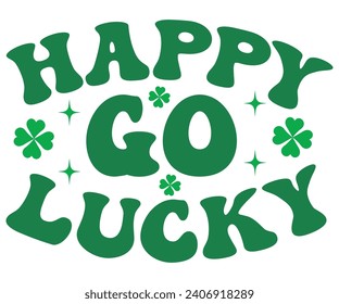 Happy Go Lucky Retro,Svg,Png,Happy St Patrick Day Svg,Patricks Day Saying,Shamrock Svg,Clover Svg,Lucky,Pinches Svg,Irish Svg,Funny St Patrick's,Instant Download,T shirt,Svg Cut File,Cricut,Typography