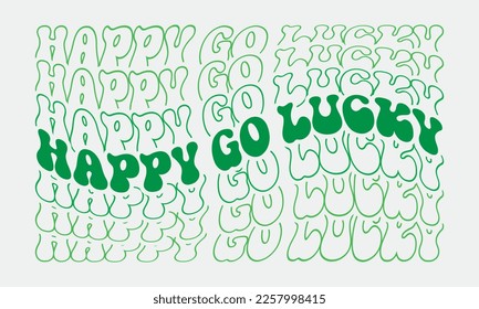 Happy go lucky St. Patrick's Day word retro wavy repeat text Mirrored typography on white background