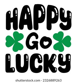 Happy Go Lucky Happy St. Patrick's Day