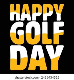 happy golf day, best golf funny Unique typography t shirt design. Print Ready Editable. vector illustration template