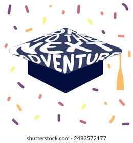 Happy graduation day. Vector illustration. graduate's cap. On to the next adventure .