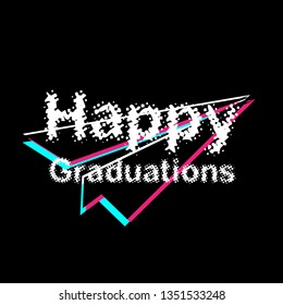 happy graduations, banner or background with glitch or retro style.