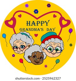 Happy grandma's day. On a yellow background, three cute faces of grandmothers, with a heart, balloons and flowers.Vector illustration.