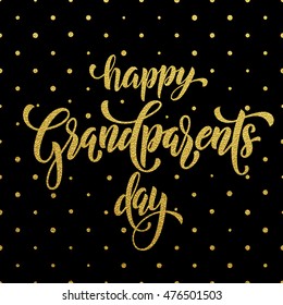 Happy Grandparents Day gold lettering for grandfather, grandmother greeting card. Hand drawn vector calligraphy. Polka dot golden glitter black banner