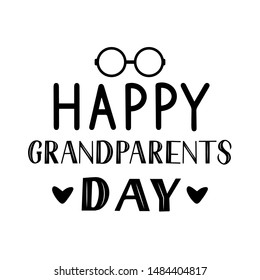 Happy Grandparents Day  hand lettering isolated on white. Greeting card for grandmother and grandfather. Easy to edit vector template for  poster, banner, postcard, t-shirt, mug, etc.