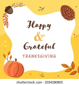 Happy And Grateful Thanksgiving Font With Festival Element On Yellow And White Background.