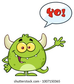 Happy Green Monster Cartoon Emoji Character Waving For Greeting With Speech Bubble And Text Yo! Vector Illustration Isolated On White Background