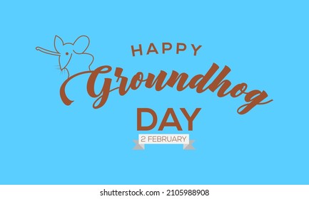 Happy Groundhog Day, 2 February. Hand lettering vector template Design for banner, card, poster, background.