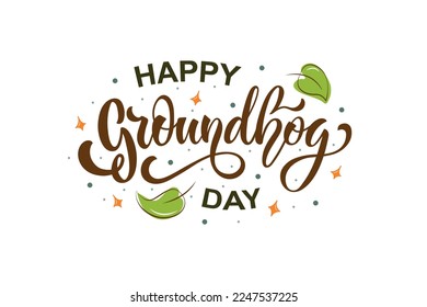 Happy Groundhog Day  2 February handwritten text. Modern brush ink calligraphy isolated on white background. Hand lettering. Typography design for greeting card, banner, poster. Vector illustration.