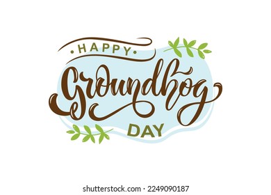 Happy Groundhog Day  2 February handwritten text. Modern brush ink calligraphy isolated on white background. Hand lettering. Typography design for greeting card, banner, poster. Vector illustration.