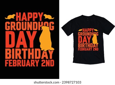 Happy Groundhog Day Birthday February 2nd typography Vector Eye catching Christmas Day t-shirt ready for prints posters, banner, mug