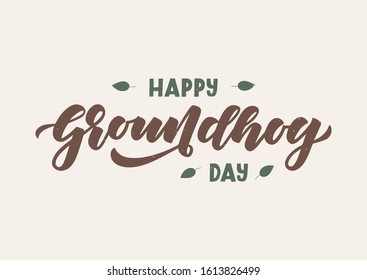 Happy groundhog day hand drawn lettering. Template banner, poster, flyer, greeting card, web design, print design. Vector illustration.