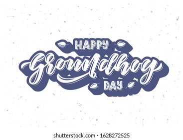 Happy groundhog day hand drawn lettering. Template banner, poster, flyer, greeting card, web design, print design. Vector illustration.