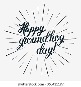 Happy Groundhog Day! Hand Lettering Vintage Text with Sunbursts Graphic Elements For Your Design. Vector Illustration