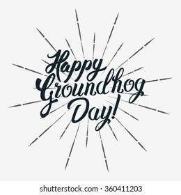 Happy Groundhog Day! Hand Lettering Vintage Text with Sunbursts Graphic Elements For Your Design. Vector Illustration