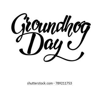 Happy Groundhog Day - hand lettering inscription to design, black and white ink calligraphy