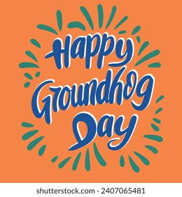 Happy Groundhog Day inscription. Handwriting text banner concept Happy Groundhog Day. Hand drawn vector art.