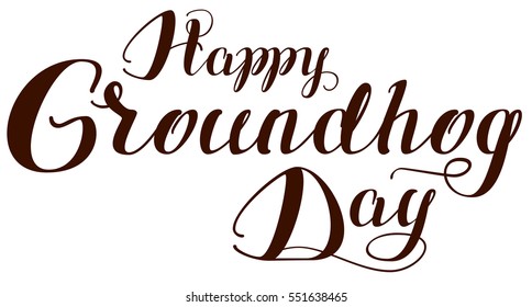 Happy Groundhog Day. Lettering text for greeting card. Isolated on white vector illustration