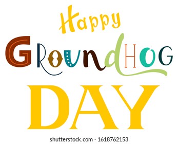 Happy groundhog day ornate lettering text isolated on white. Vector illustration