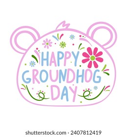 Happy Groundhog Day. Postcard, sticker, with handwritten inscription. Vector illustration.