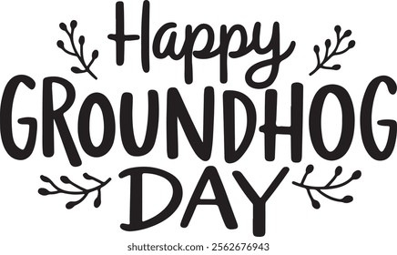 Happy Groundhog Day Text Vector Illustration Clean