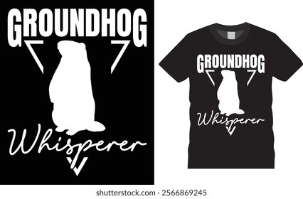 Happy Groundhog Day, groundhog whisperer t-shirt design. Funny Groundhogs lovers t Shirts, cute woodchucks animal gift tee shirts design, Groundhog Day best t shirts ready for print, poster, mug, gift