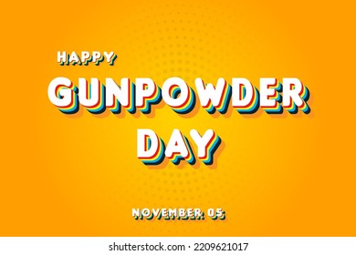 Happy Gunpowder Day, November 05. Calendar of November Retro Text Effect, Vector design